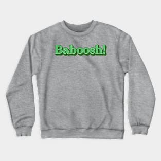 Basboosh! Crewneck Sweatshirt